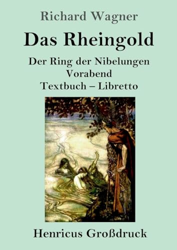 Das Rheingold (Großdruck): Der Ring der Nibelungen Vorabend Textbuch – Libretto